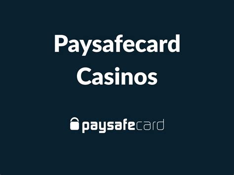 best paysafecard casino sites - online casino deposit with paysafecard.